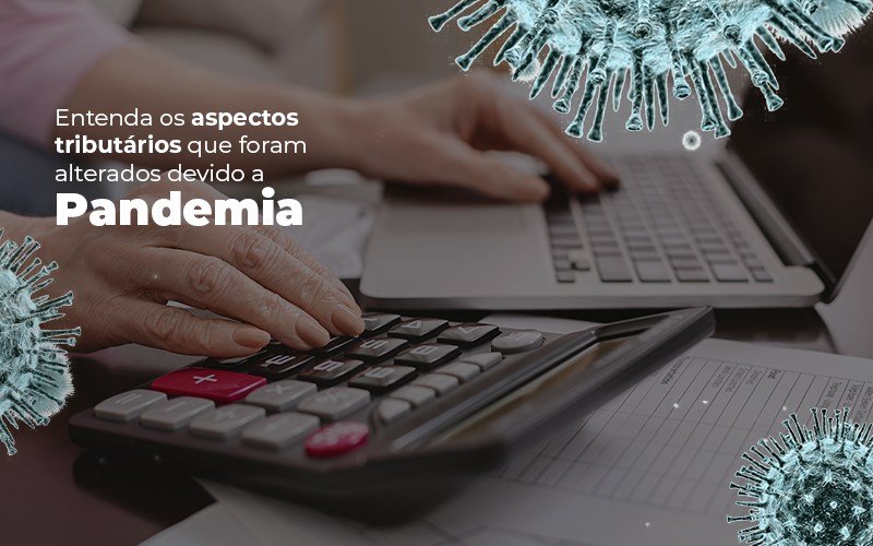 Coronavírus: Quais Os Aspectos Tributários Alterados Devido A Pandemia? Notícias E Artigos Contábeis - Contabilidade