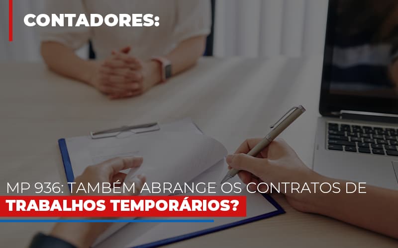 Mp 936 Tambem Abrange Os Contratos De Trabalhos Temporarios Notícias E Artigos Contábeis - Contabilidade