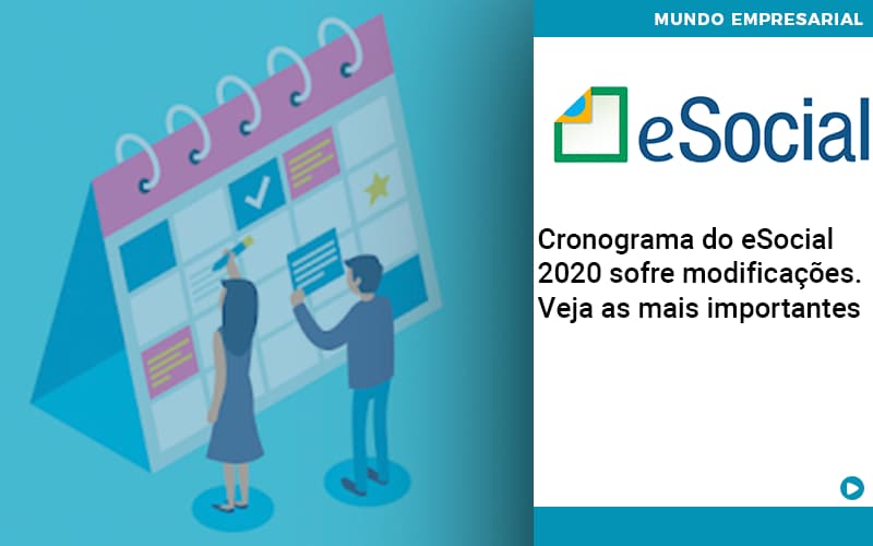 Cronograma Do E Social 2020 Sofre Modificacoes Veja As Mais Importantes - Contabilidade